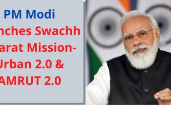 PM Modi launches Swachh Bharat Mission-Urban 2.0 & AMRUT 2.0