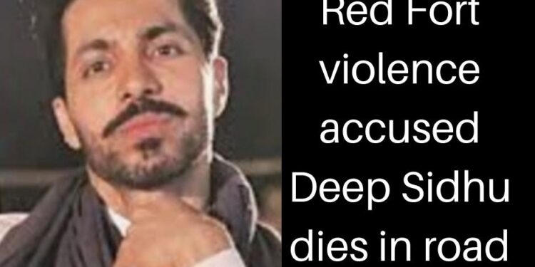 Red Fort violence accused Deep Sidhu dies in road accident